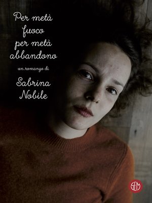 cover image of Per metà fuoco per metà abbandono